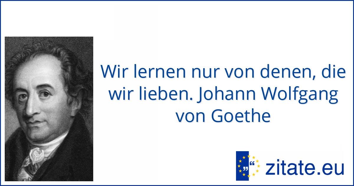 Johann Wolfgang Von Goethe Zitate Eu