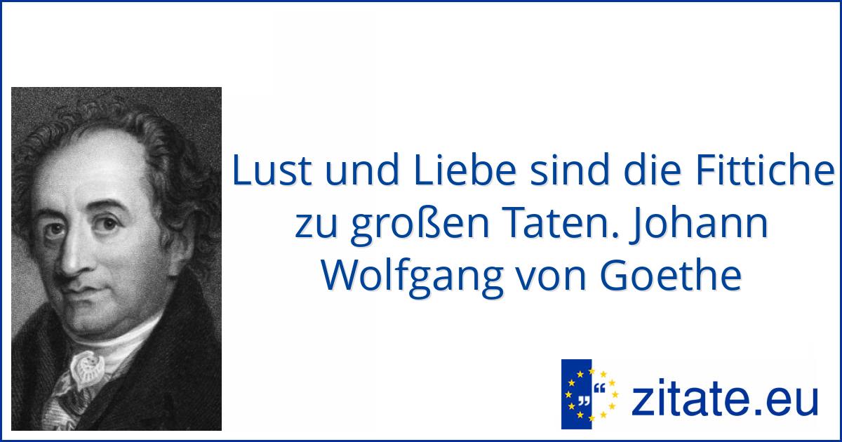 Johann Wolfgang von Goethe | zitate.eu