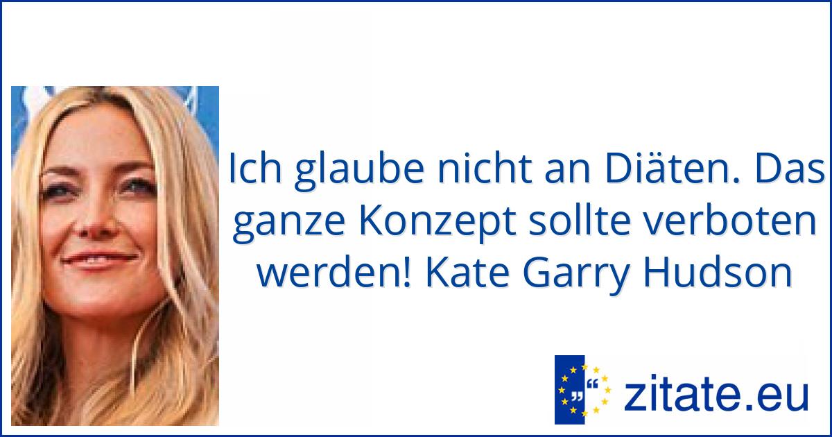 Kate Garry Hudson Zitate Eu